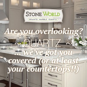 Are you overlooking QUARTZ? We've got your countertops covered!